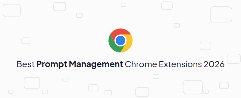 Best prompt management Chrome extensions compared for 2026